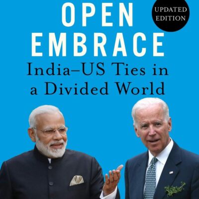 Open Embrace: India-US Ties (PB): India-US Ties in a Divided World
