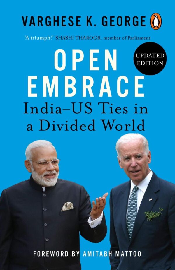 Open Embrace: India-US Ties (PB): India-US Ties in a Divided World