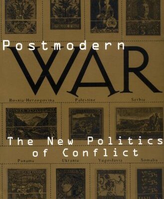 Postmodern War: The New Politics of Conflict (Critical Perspectives)