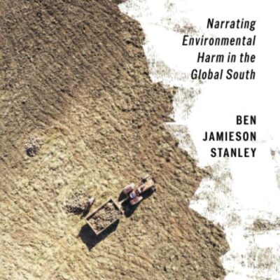 Precarious Eating: Narrating Environmental Harm in the Global South