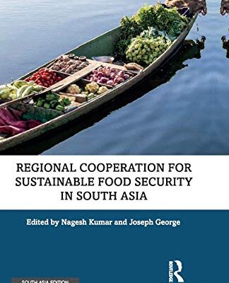 Regional Cooperation for Sustainable Food Security in South Asia