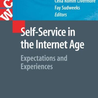 SELF-SERVICE IN THE INTERNET AGE: EXPECTATIONS AND EXPERIENCES (SERIES: COMPUTER SUPPORTED COOPERATIVE WORK)