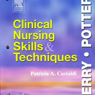 Skills Performance Checklists: Clinical Nursing Skills and Techniques