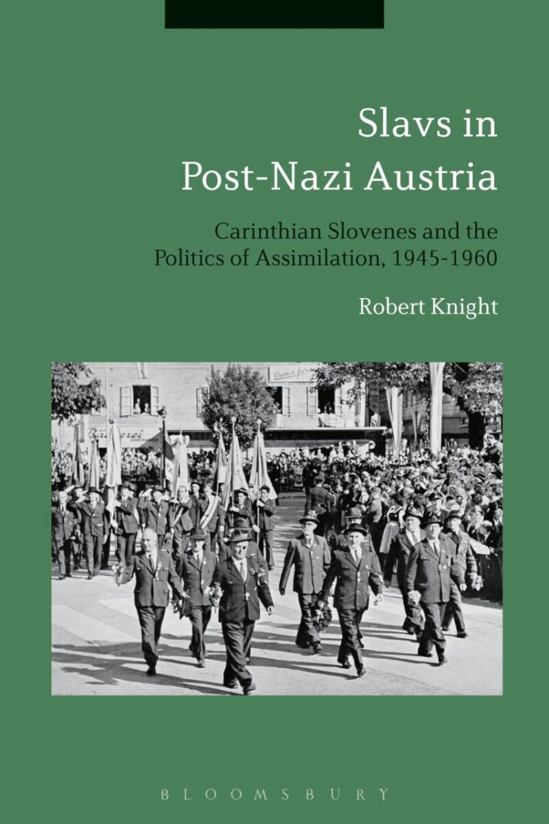 Slavs in Post-Nazi Austria: Carinthian Slovenes and the Politics of Assimilation