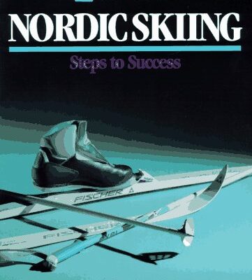 Nordic Skiing: Steps to Success (Steps to Success S.)