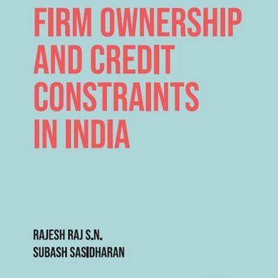Small Firm Ownership and Credit Constraints in India