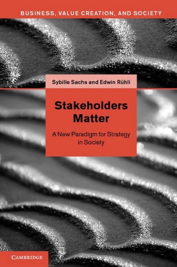 Stakeholders Matter: A New Paradigm for Strategy in Society
