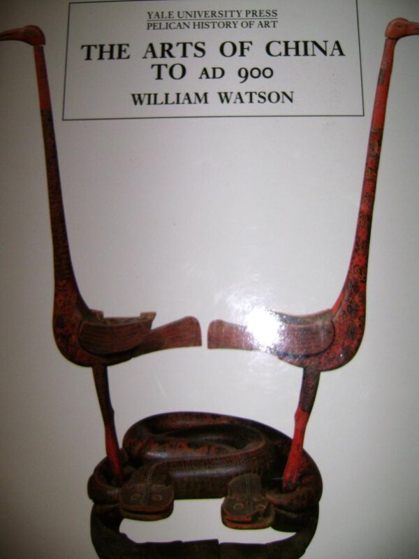 The Arts of China to A.D 900 (The Yale University Press Pelican History of Art Series)