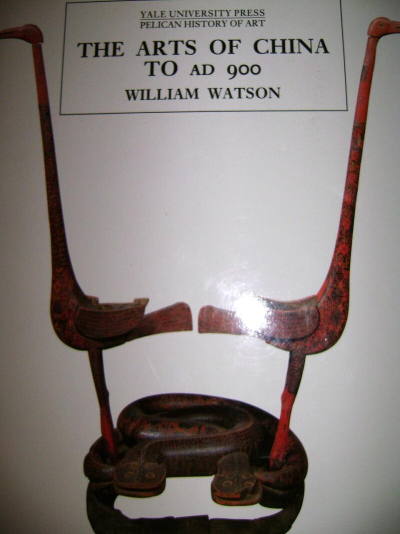 The Arts of China to A.D 900 (The Yale University Press Pelican History of Art Series)