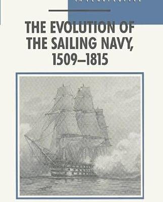 The Evolution of the Sailing Navy 1509-1815 (British History in Perspective)