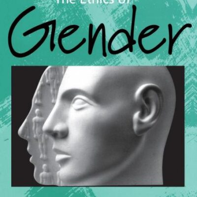The Ethics of Gender: New Dimensions to Religious Ethics