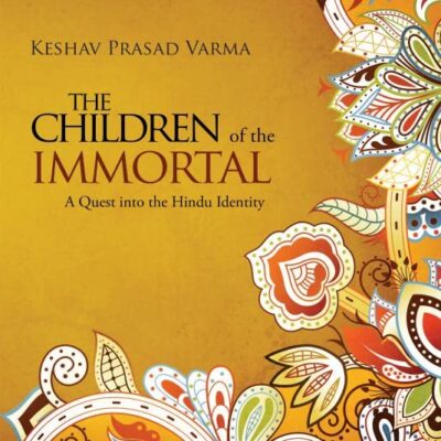 The Children of the Immortal : A Quest into the Hindu Identity-(Paper Back)