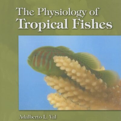 Fish Physiology: The Physiology of Tropical Fishes: Volume 21