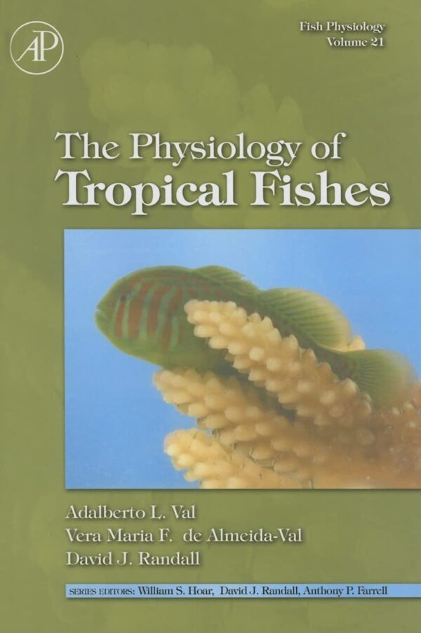 Fish Physiology: The Physiology of Tropical Fishes: Volume 21