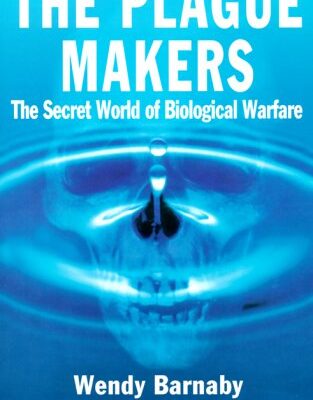The Plague Makers: The Secret World of Biological Warfare
