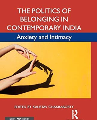The Politics of Belonging in Contemporary India