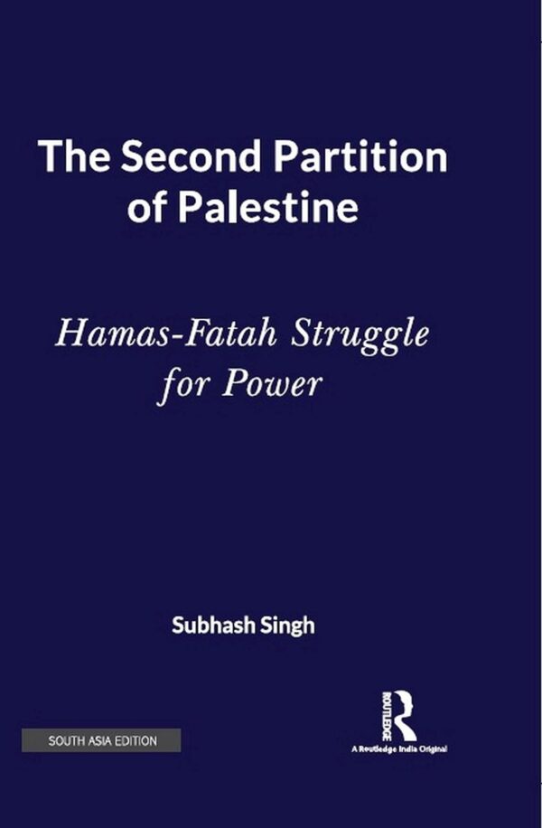 The Second Partition of Palestine: Hamas–Fatah Struggle for Power