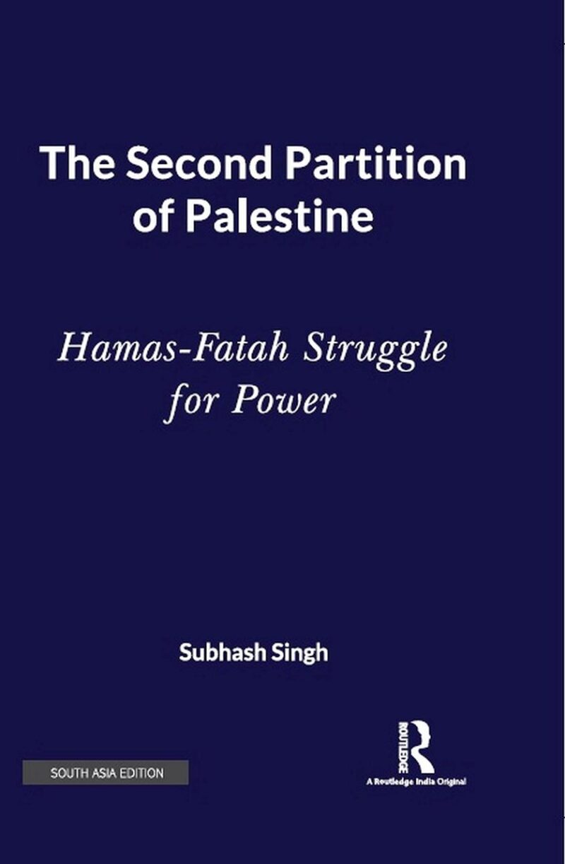 The Second Partition of Palestine: Hamas–Fatah Struggle for Power