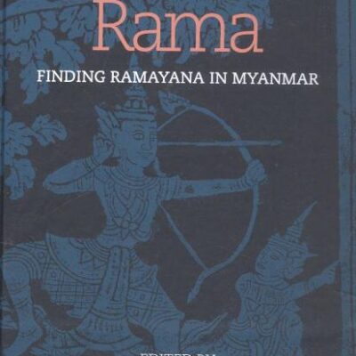 THE THIRI RAMA: FINDING RAMAYANA IN MYANMAR ()