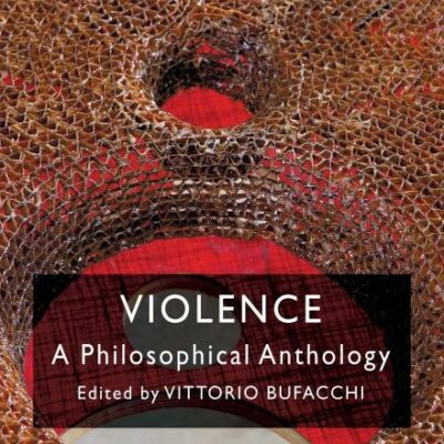 Violence: A Philosophical Anthology
