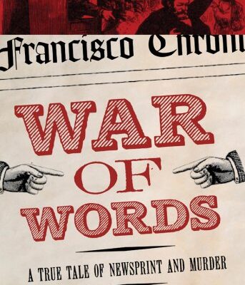 War of Words: A True Tale of Newsprint and Murder