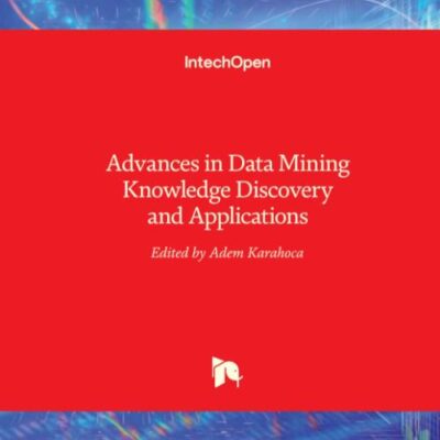 Advances in Data Mining Knowledge Discovery and Applications