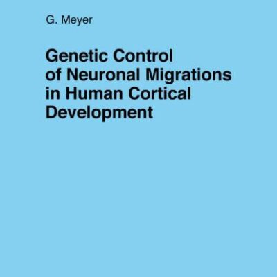 GENETIC CONTROL OF NEURONAL MIGRATIONS IN HUMAN CORTICAL DEVELOPMENT: 189 (Advances in Anatomy