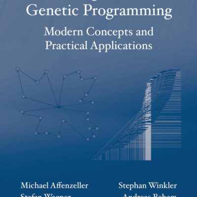 GENETIC ALGORITHMS AND GENETIC PROGRAMMING: MODERN CONCEPTS AND PRACTICAL APPLICATIONS