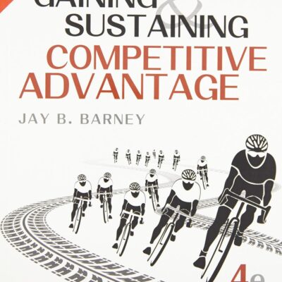 GAINING AND SUSTAINING COMPETITIVE ADVANTAGE
