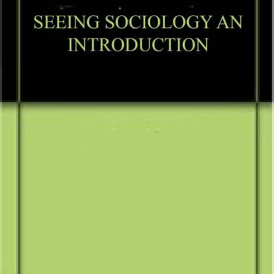 SEEING SOCIOLOGY AN INTRODUCTION