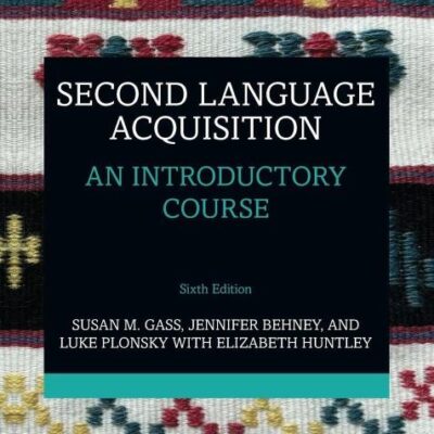 Second Language Acquisition: An Introductory Course