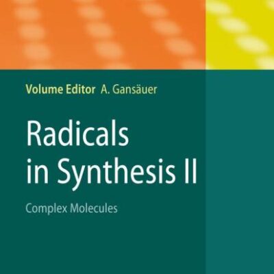 RADICALS IN SYNTHESIS II: COM0PLEX MOLECULES (TOPICS IN CURRENT CHEMISTRY