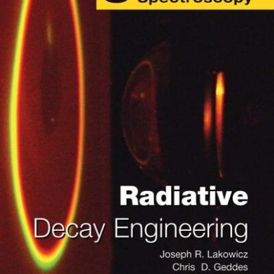 RADIATIVE DECAY ENGINEERING: VOLUME 8 (TOPICS IN FLUORESCENCE SPECTROSCOPY)