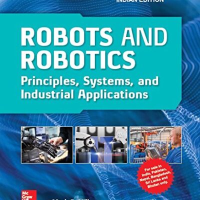 ROBOTS AND ROBOTICS: PRINCIPLES
