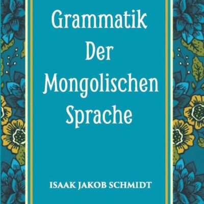 Grammatik Der Mongolischen Sprache