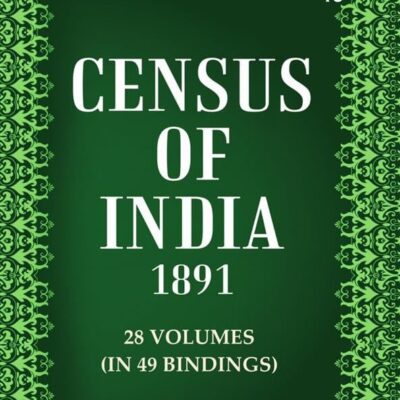 Census Of India 1891: Provincial Tables Burma Report Volume Book 16 Vol. X-V.3 [Hardcover]