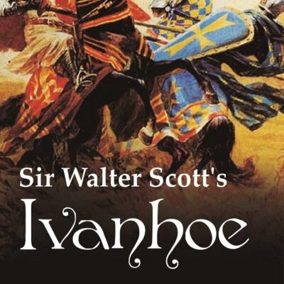 Sir Walter Scott's Ivanhoe [Hardcover]