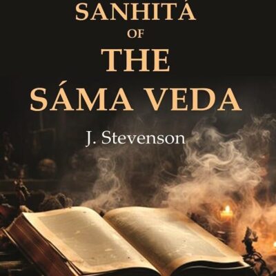 Translation of the Sanhitá of the Sáma Veda [Hardcover]