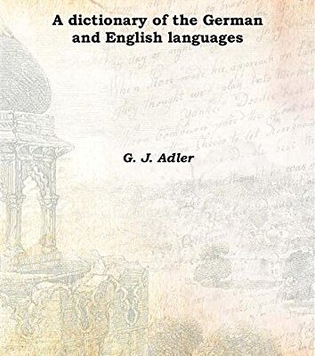 A dictionary of the German and English languages 1897 [Hardcover]