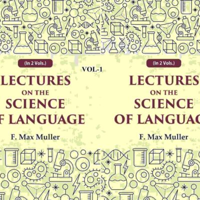 Lectures on the Science of Language 2 Vols. Set