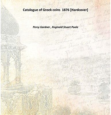 Catalogue of Greek coins 1876 [Hardcover]