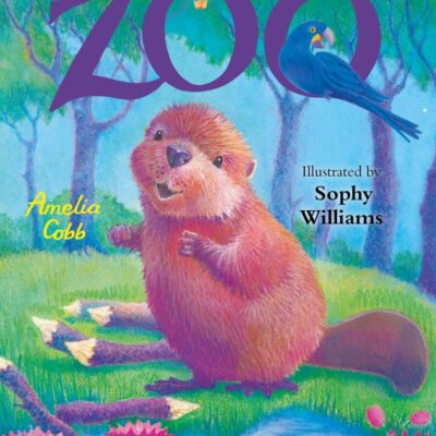 Zoe'S Rescue Zoo: The Busy Beaver