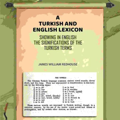 A Lexicon English And Turkish 1911 [Hardcover]
