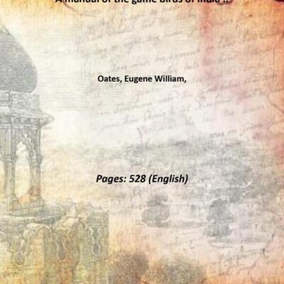 A manual of the game birds of India .. Volume 2 [Hardcover]