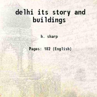 delhi its story and buildings [Hardcover]