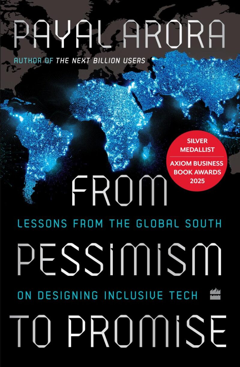From Pessimism to Promise : Lessons from the Global South on Designing Inclusive Tech