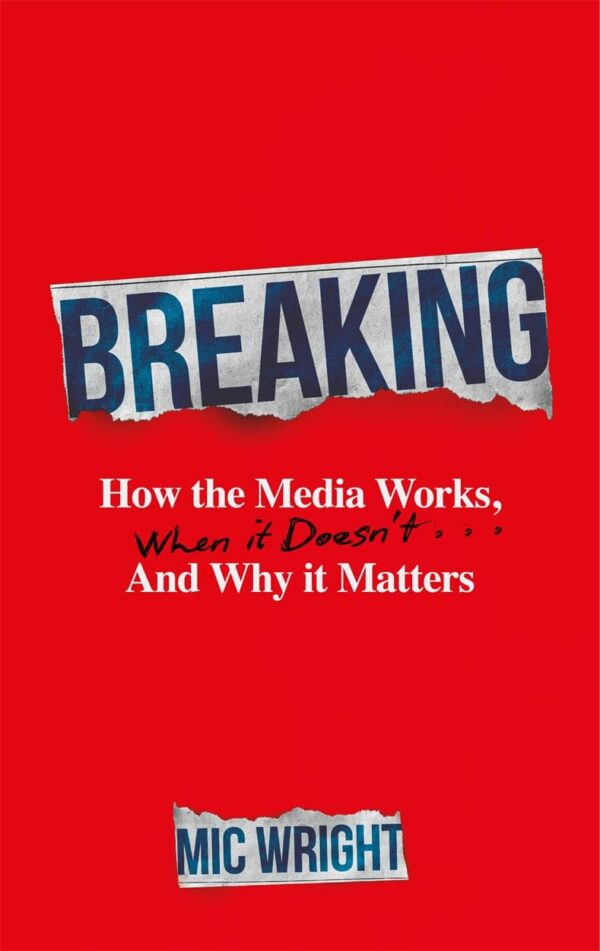 Breaking: How the Media Works