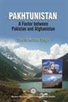 Pakhtunistan: A Factor Between Pakistan and Afghanistan