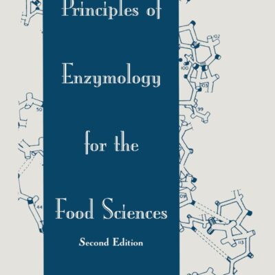 Principles of Enzymology for the Food Sciences: 61 (Food Science and Technology)