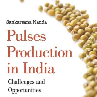 Pulses Production in India: Challenges and Opportunities